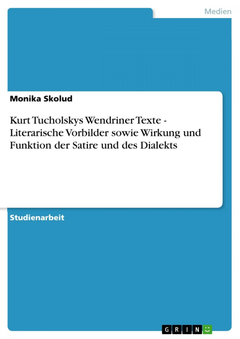 Big bigCover of Kurt Tucholskys Wendriner Texte - Literarische Vorbilder sowie Wirkung und Funktion der Satire und des Dialekts