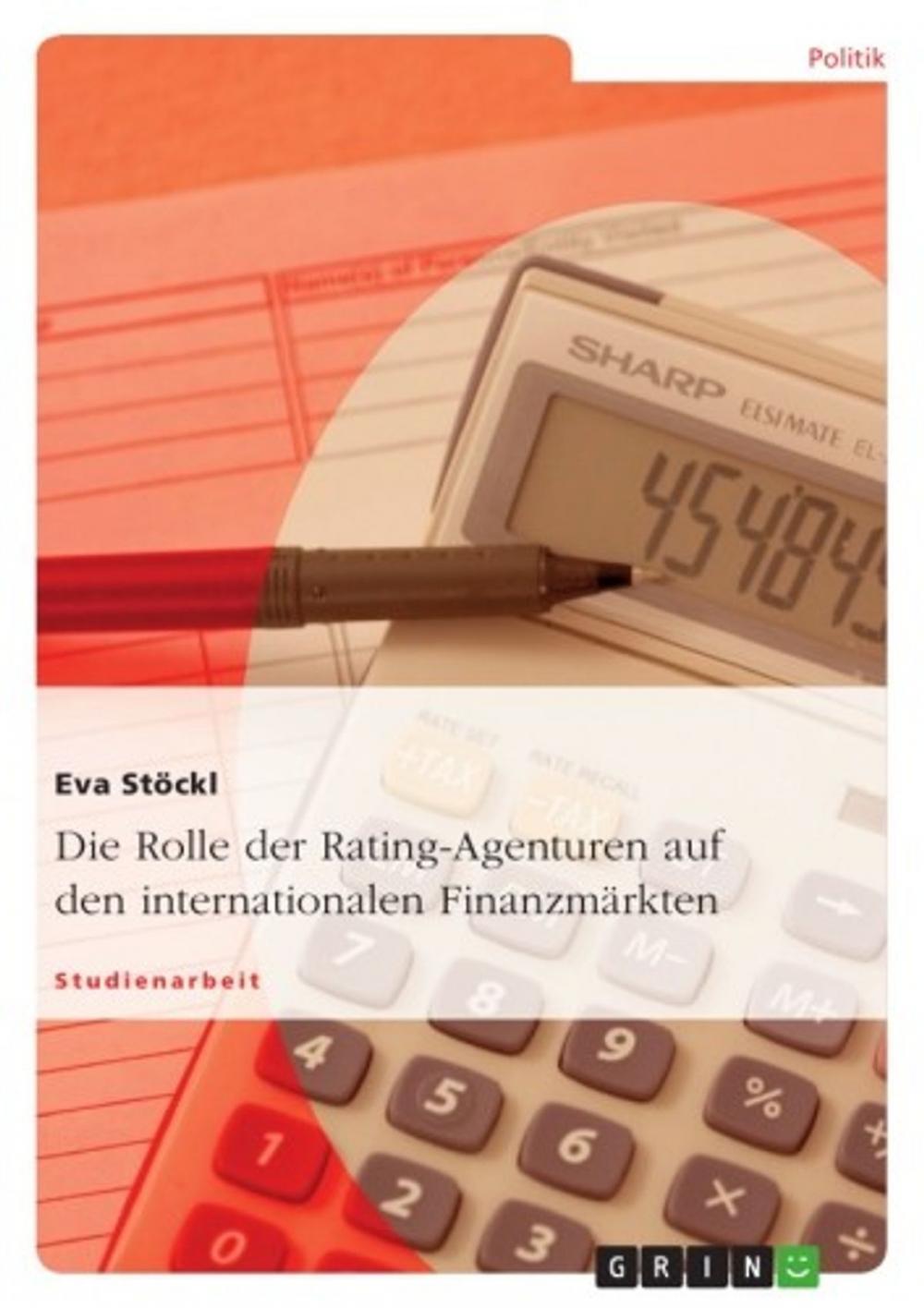 Big bigCover of Die Rolle der Rating-Agenturen auf den internationalen Finanzmärkten