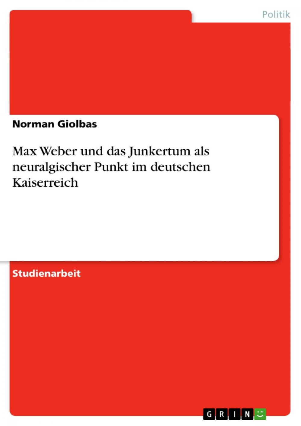 Big bigCover of Max Weber und das Junkertum als neuralgischer Punkt im deutschen Kaiserreich