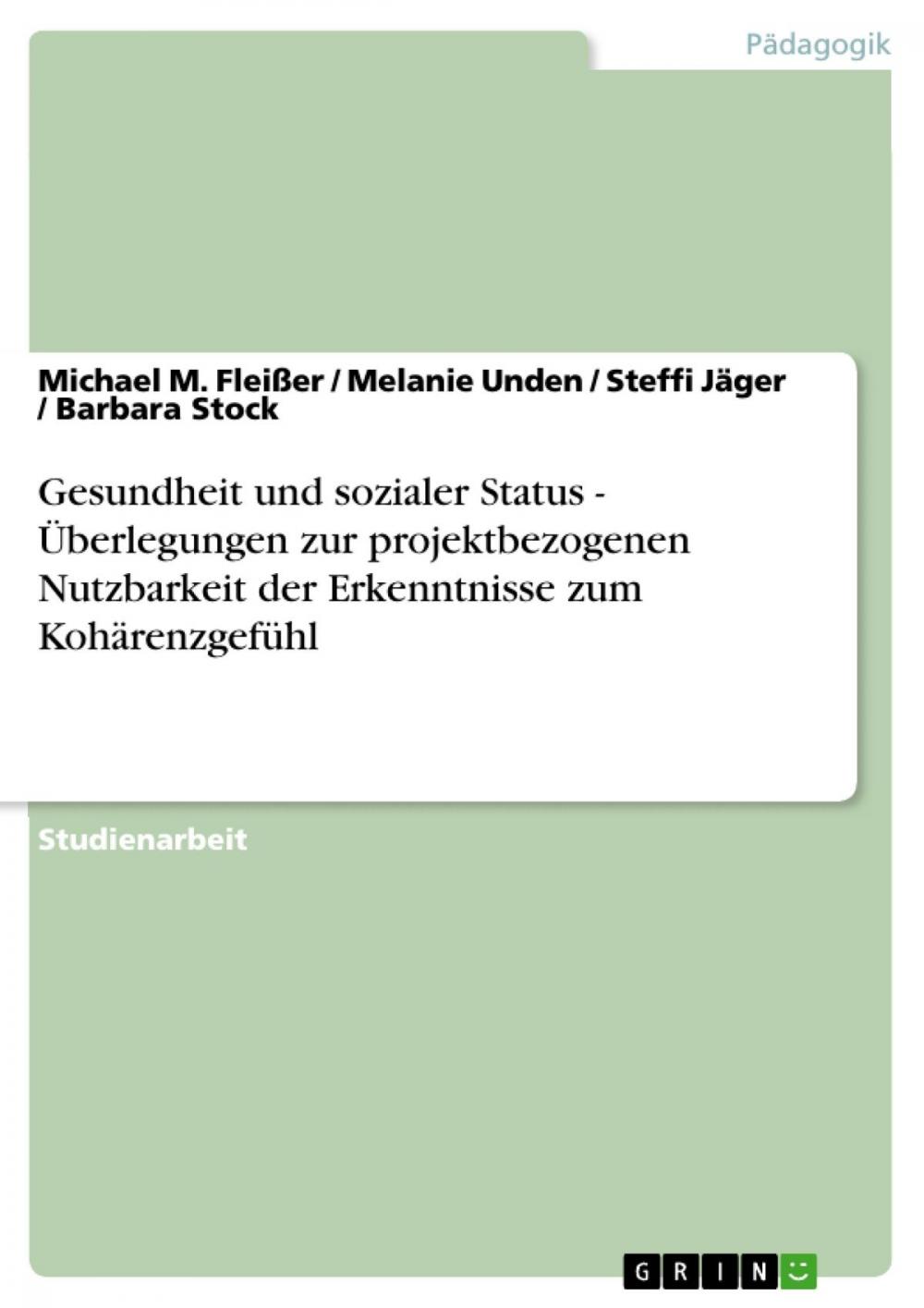 Big bigCover of Gesundheit und sozialer Status - Überlegungen zur projektbezogenen Nutzbarkeit der Erkenntnisse zum Kohärenzgefühl