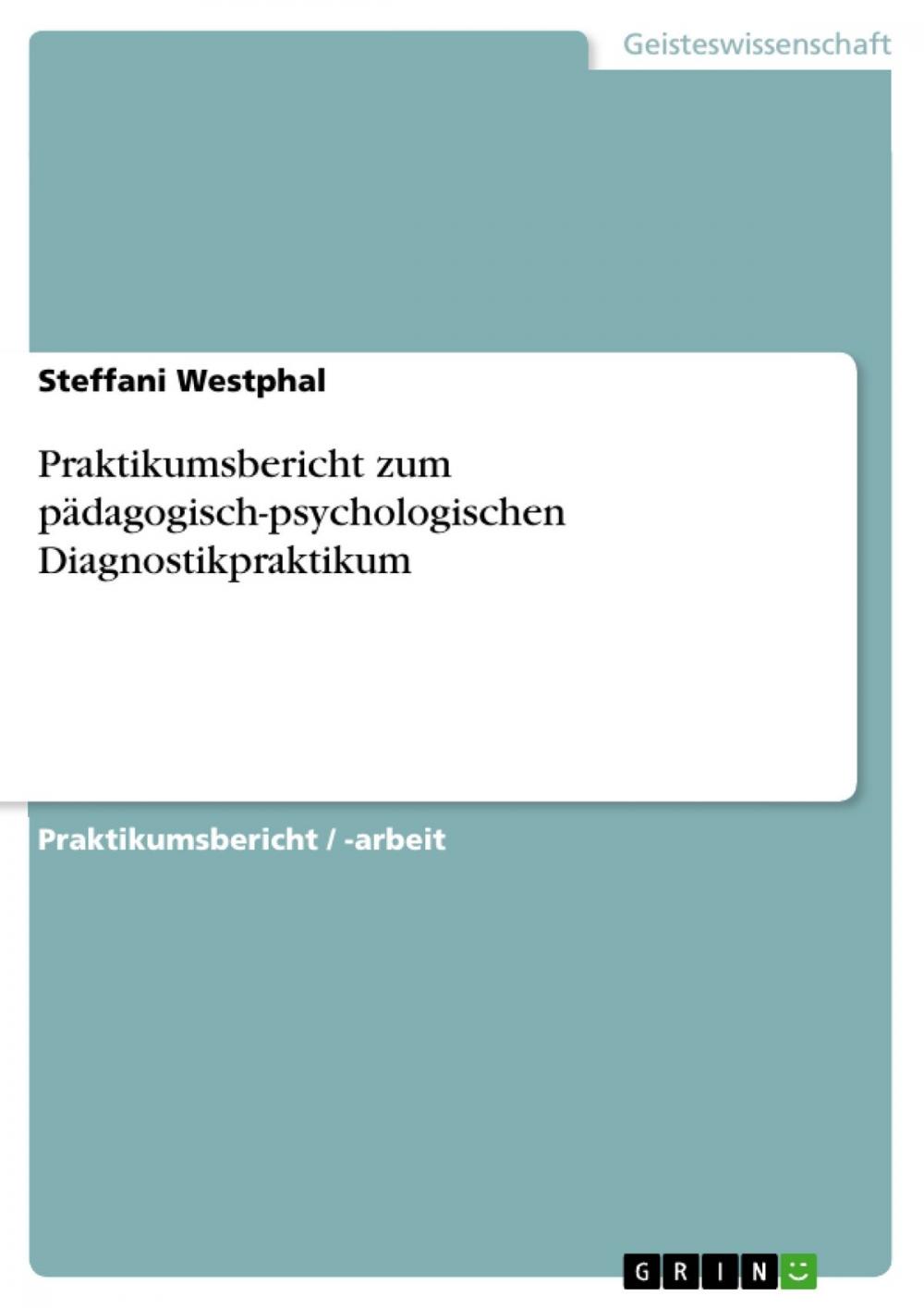 Big bigCover of Praktikumsbericht zum pädagogisch-psychologischen Diagnostikpraktikum