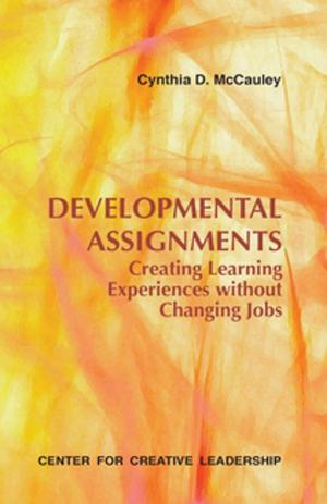 Cover of the book Developmental Assignments: Creating Learning Experiences Without Changing Jobs by Criswell, Campbell