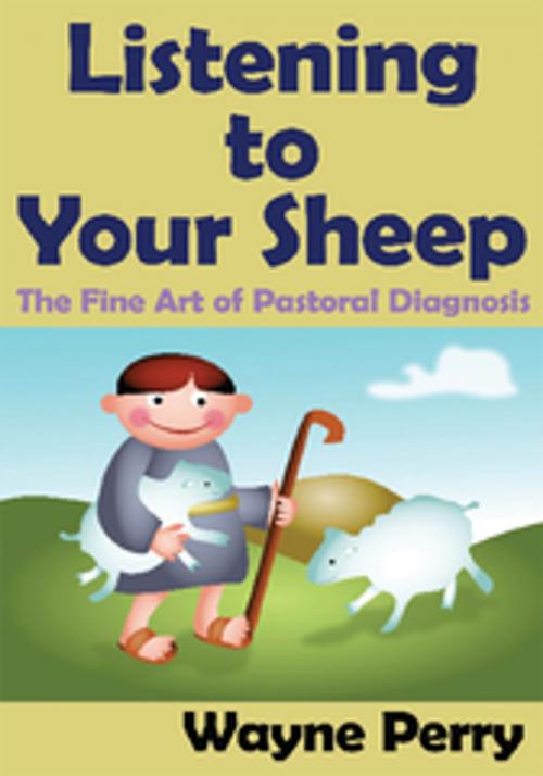 Cover of the book Listening to Your Sheep: by Wayne Perry, AuthorHouse