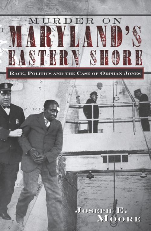 Cover of the book Murder on Maryland's Eastern Shore by Joseph E. Moore, Arcadia Publishing