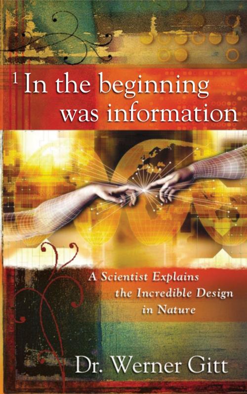 Cover of the book In the Beginning Was Information by Dr. Werner Gitt, New Leaf Publishing Group, Inc.