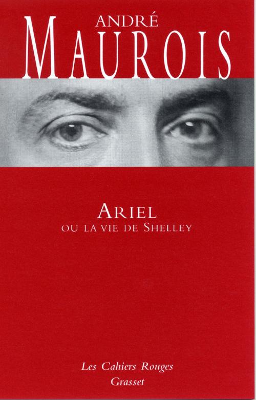 Cover of the book Ariel ou la vie de Shelley by André Maurois, Grasset