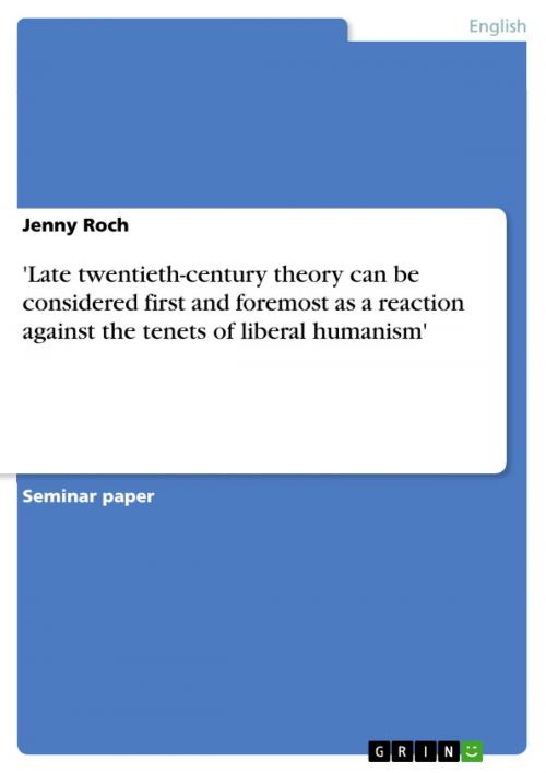 Cover of the book 'Late twentieth-century theory can be considered first and foremost as a reaction against the tenets of liberal humanism' by Jenny Roch, GRIN Verlag