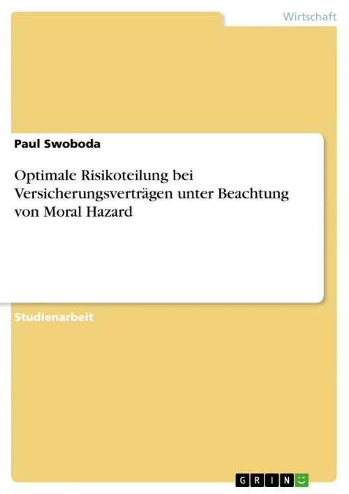 Cover of the book Optimale Risikoteilung bei Versicherungsverträgen unter Beachtung von Moral Hazard by Paul Swoboda, GRIN Verlag