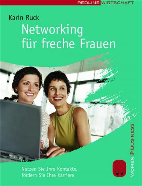 Cover of the book Networking für freche Frauen by Karin Ruck, Redline Verlag