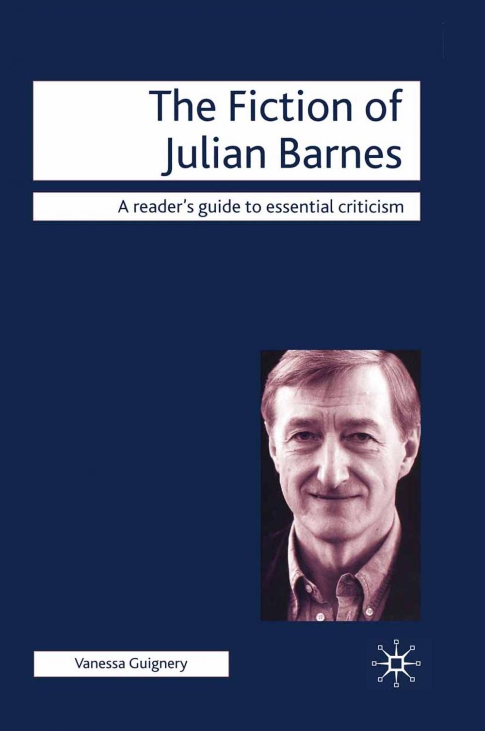 Big bigCover of The Fiction of Julian Barnes