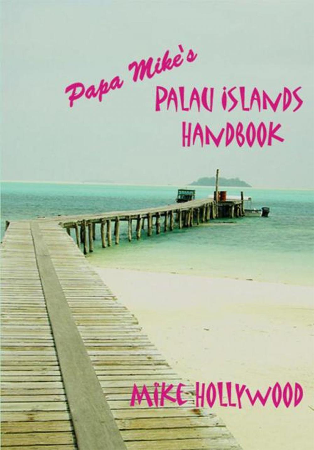 Big bigCover of Papa Mikeýs Palau Islands Handbook