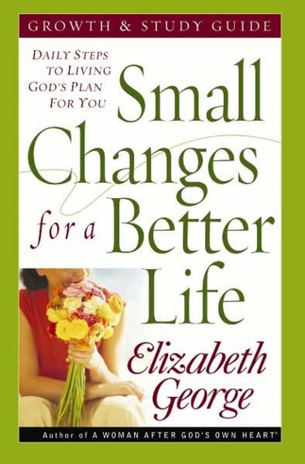 Big bigCover of Small Changes for a Better Life Growth and Study Guide