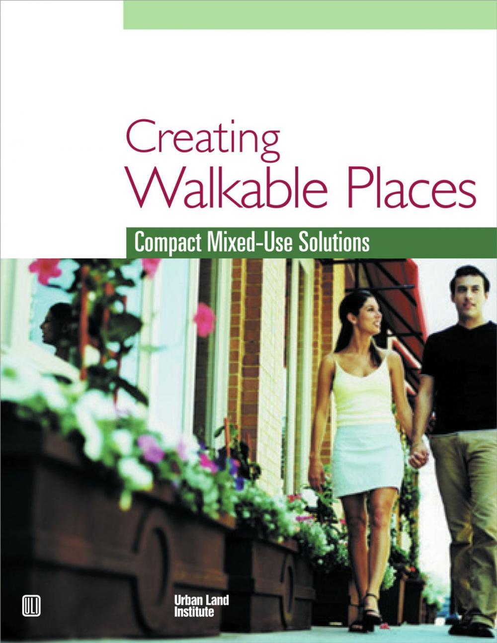 Big bigCover of Creating Walkable Places: Compact Mixed-Use Solutions