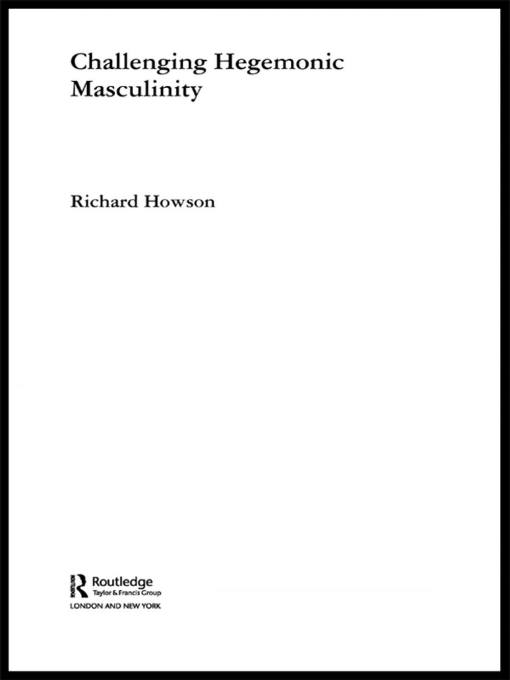 Big bigCover of Challenging Hegemonic Masculinity