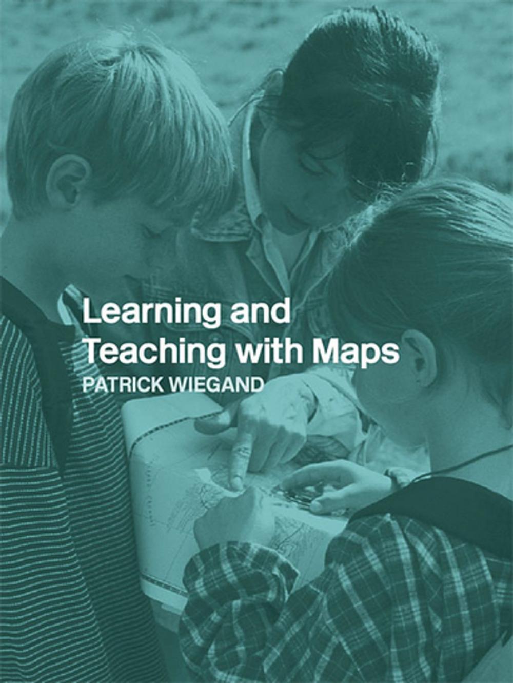 Big bigCover of Learning and Teaching with Maps