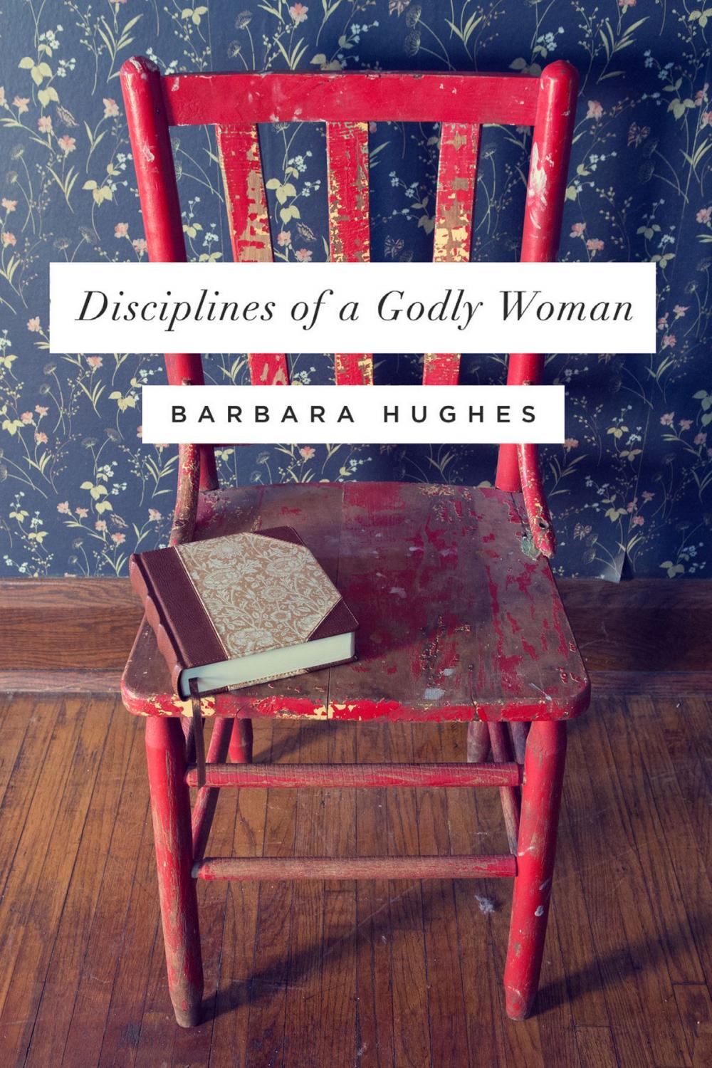 Big bigCover of Disciplines of a Godly Woman