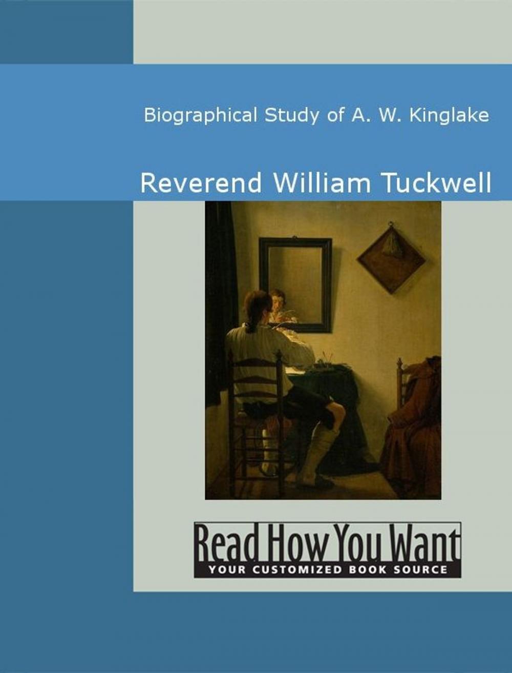 Big bigCover of Biographical Study Of A. W. Kinglake