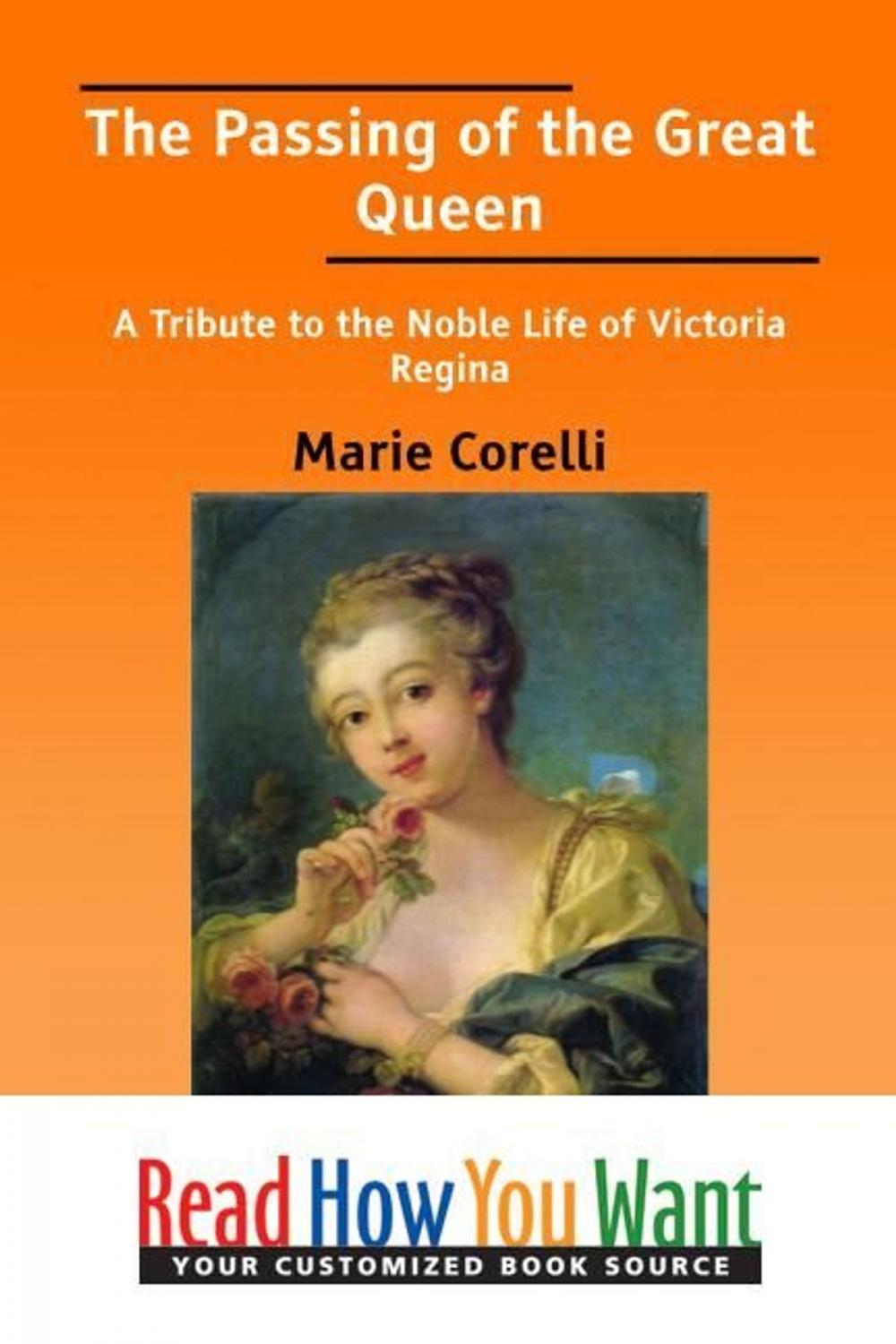 Big bigCover of The Passing Of The Great Queen : A Tribute To The Noble Life Of Victoria Regina