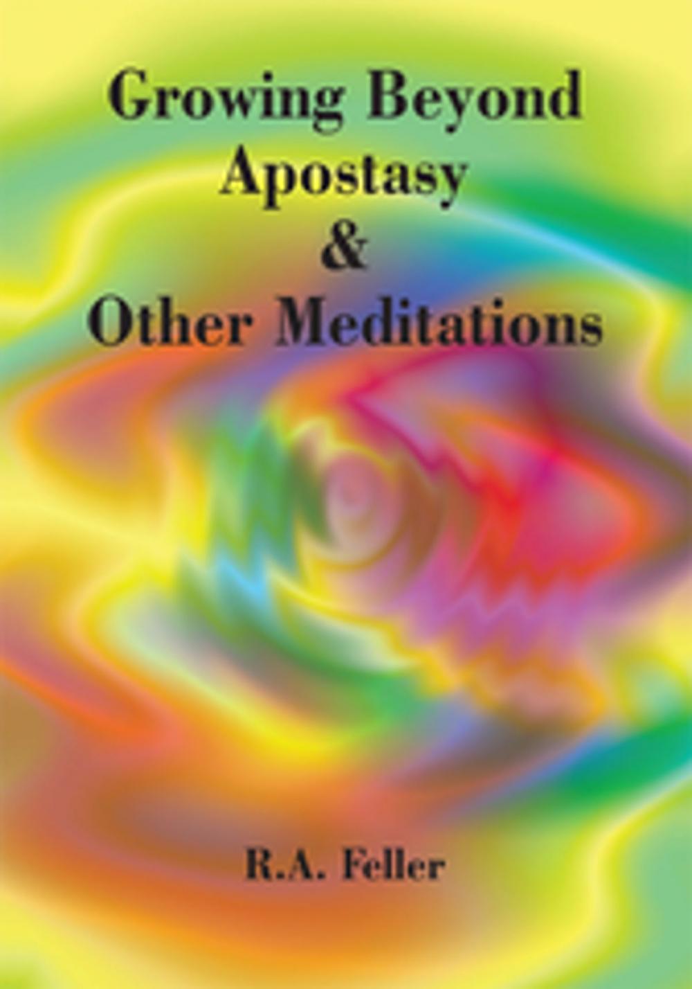 Big bigCover of Growing Beyond Apostasy & Other Meditations