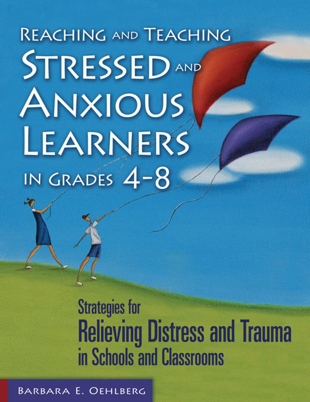 Big bigCover of Reaching and Teaching Stressed and Anxious Learners in Grades 4-8