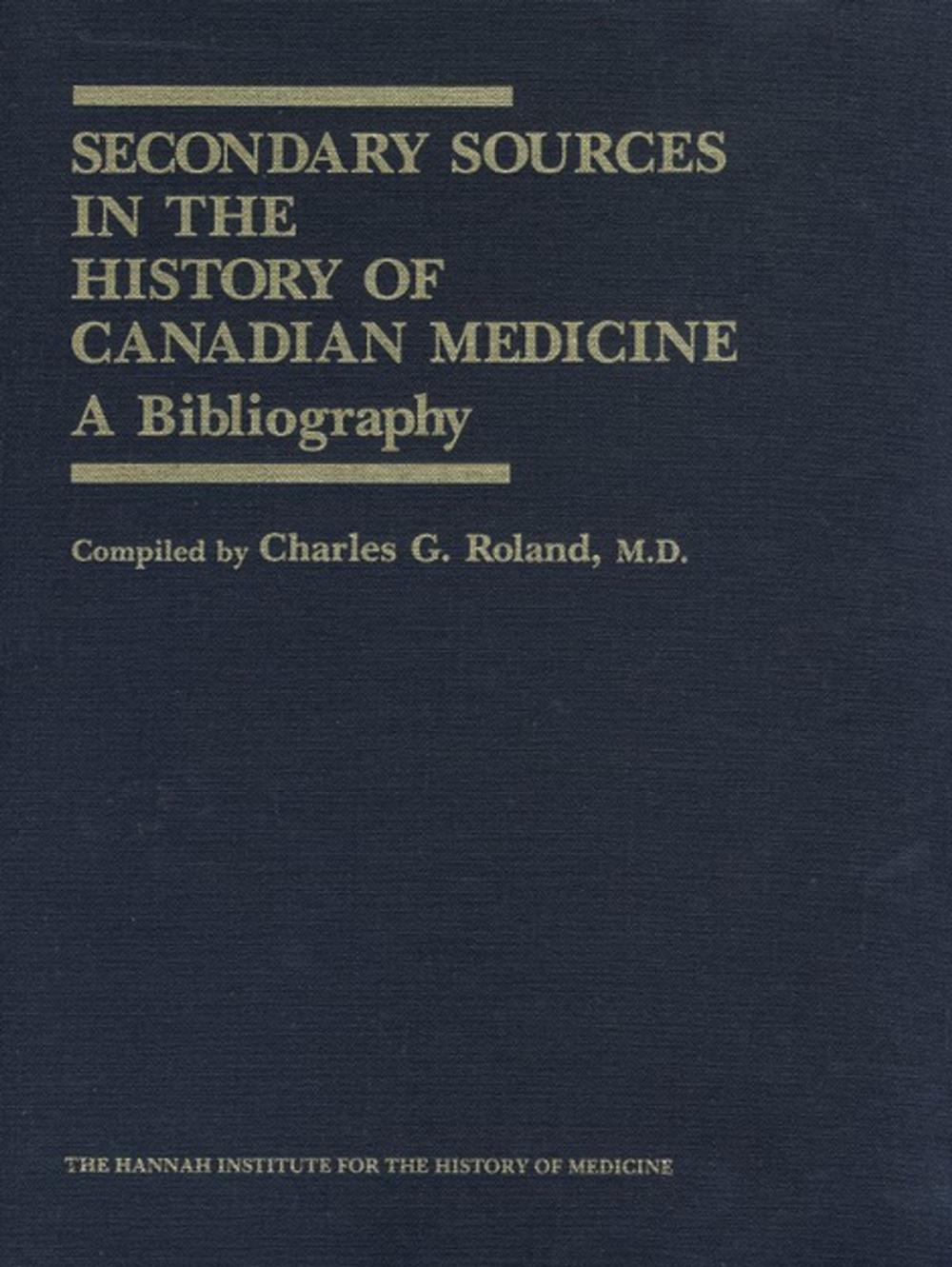 Big bigCover of Secondary Sources in the History of Canadian Medicine