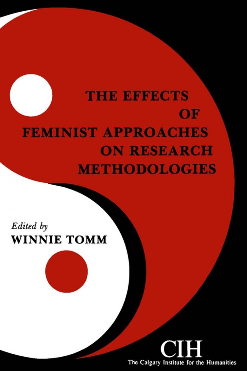 Big bigCover of The Effects of Feminist Approaches on Research Methodologies