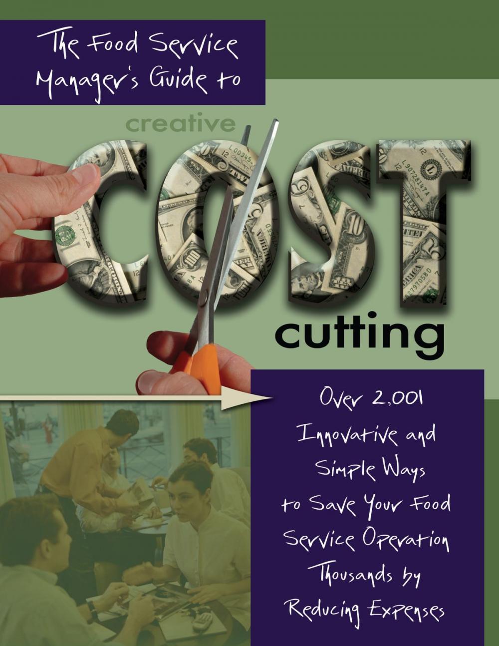 Big bigCover of The Food Service Managers Guide to Creative Cost Cutting