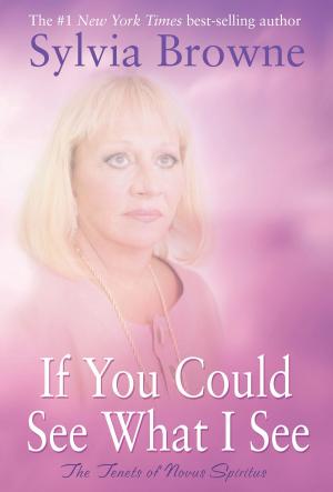 Cover of the book If You Could See What I See by Sylvia Browne
