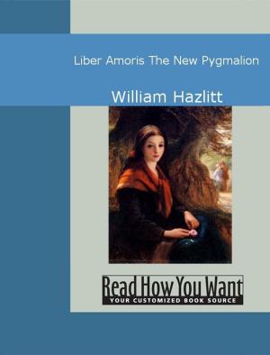 Cover of the book Liber Amoris: The New Pygmalion by Davis Richard Harding