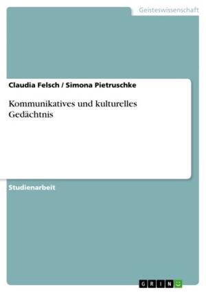 Cover of the book Kommunikatives und kulturelles Gedächtnis by Sophia Gerber