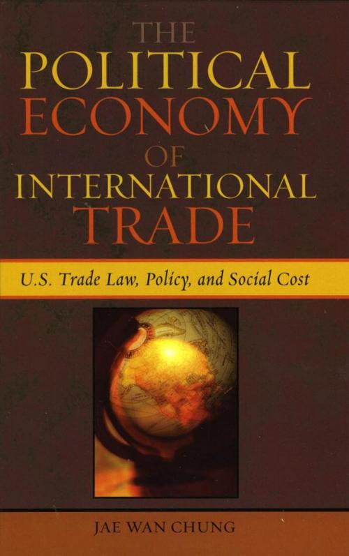 Cover of the book The Political Economy of International Trade by Jae Wan Chung, Lexington Books