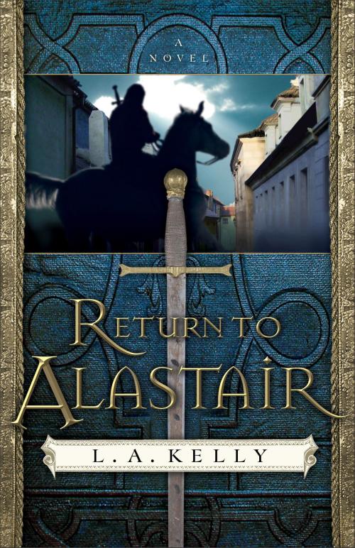 Cover of the book Return to Alastair (The Tahn Saga Book #3) by L. A. Kelly, Baker Publishing Group