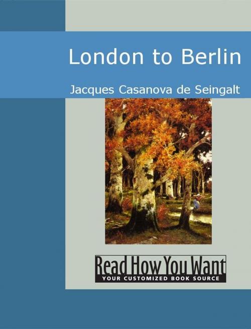 Cover of the book London To Berlin by Jacques Casanova de Seingalt, ReadHowYouWant