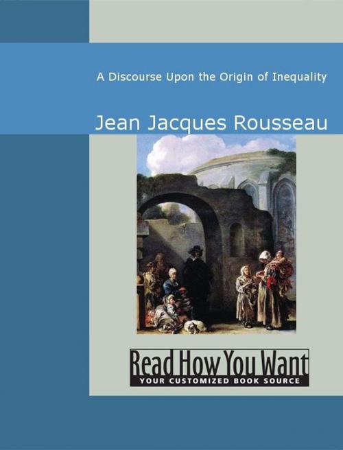 Cover of the book A Discourse Upon The Origin Of Inequality by Jean Jacques Rousseau, ReadHowYouWant
