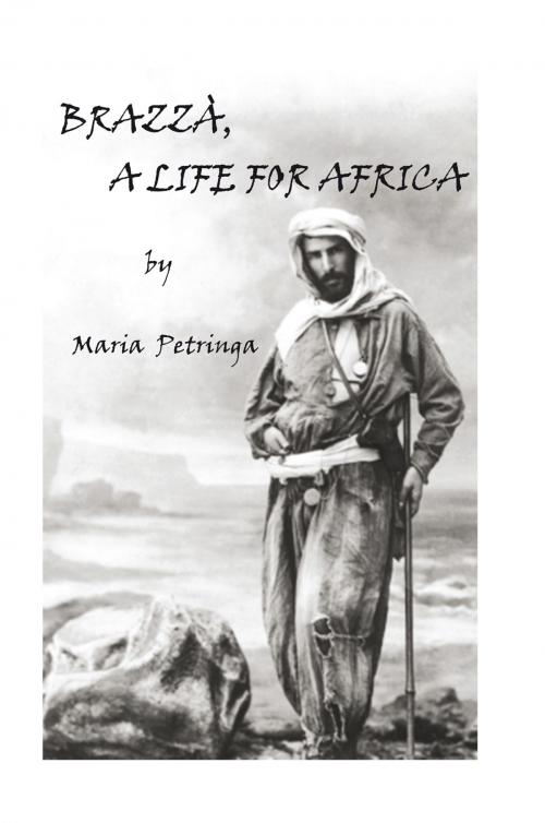 Cover of the book Brazzà, a Life for Africa by Maria Petringa, AuthorHouse