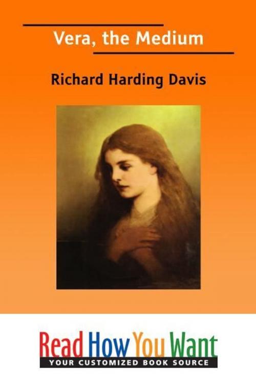 Cover of the book Vera: The Medium by Harding Davis Richard, ReadHowYouWant