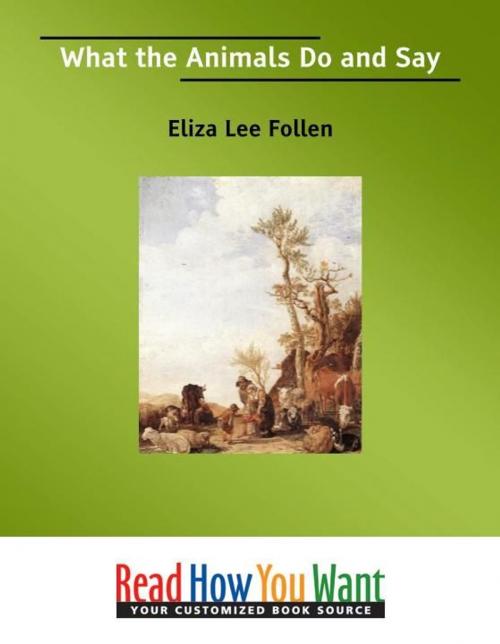 Cover of the book What The Animals Do And Say by Eliza Lee Follen, ReadHowYouWant