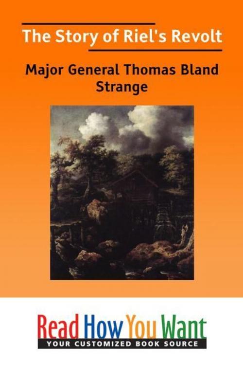 Cover of the book The Story Of Riel's Revolt by Strange Thomas Bland, ReadHowYouWant