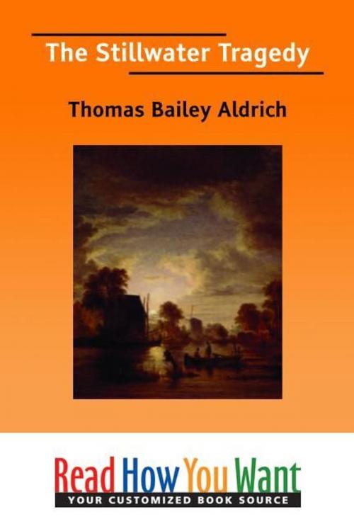 Cover of the book The Stillwater Tragedy by Aldrich Thomas Bailey, ReadHowYouWant