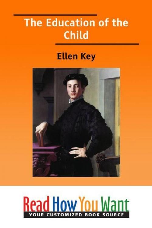 Cover of the book The Education Of The Child by Key Ellen, ReadHowYouWant