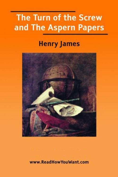 Cover of the book The Turn Of The Screw And The Aspern Papers by James Henry, ReadHowYouWant