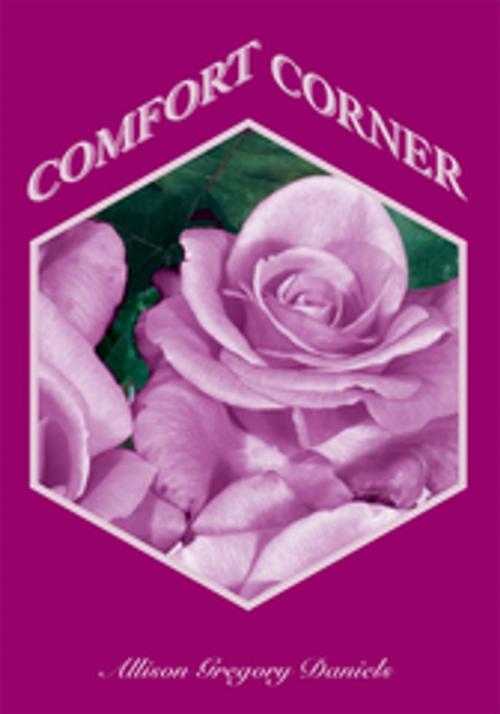 Cover of the book Comfort Corner by Allison Gregory Daniels, iUniverse