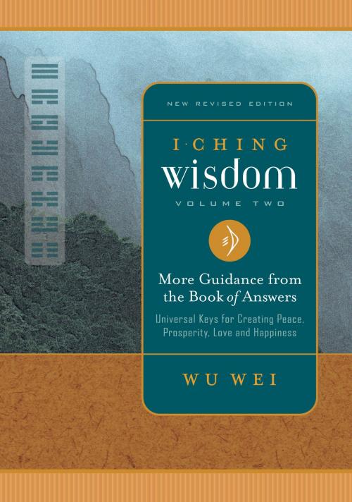 Cover of the book I Ching Wisdom Volume Two by Wu Wei, BookBaby