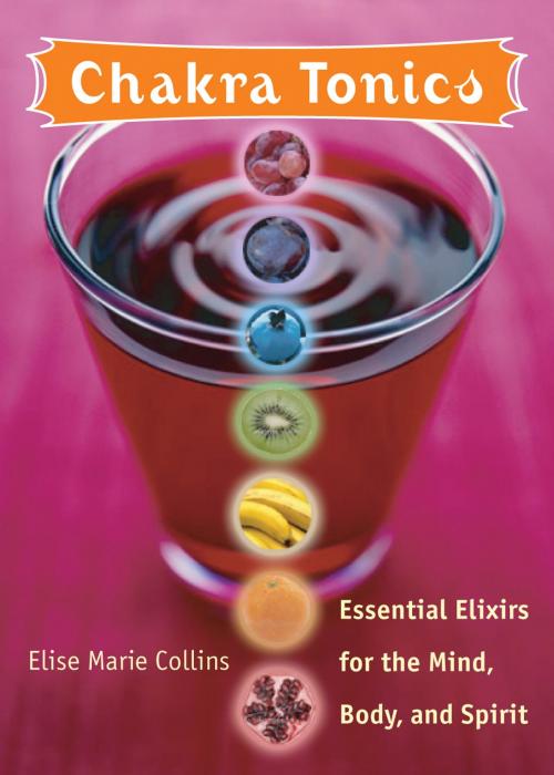 Cover of the book Chakra Tonics by Collins, Elise Marie, Red Wheel Weiser