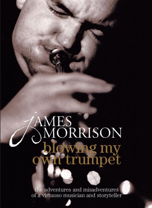 Cover of the book Blowing My Own Trumpet by James Morrison, Allen & Unwin