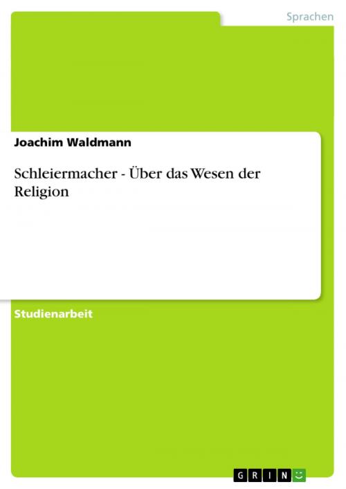 Cover of the book Schleiermacher - Über das Wesen der Religion by Joachim Waldmann, GRIN Verlag