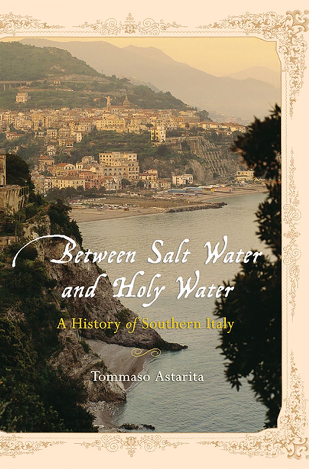 Big bigCover of Between Salt Water and Holy Water: A History of Southern Italy