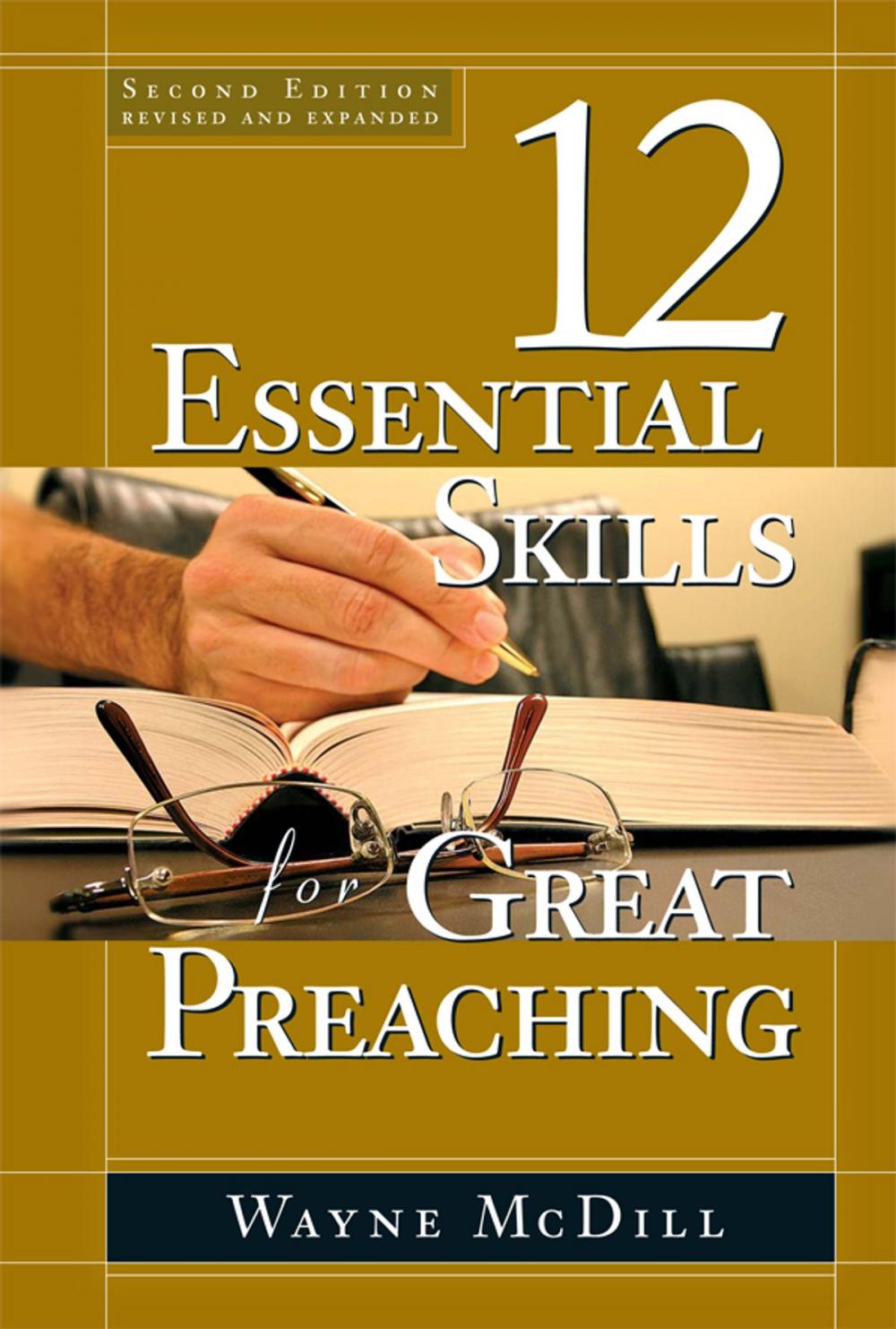 Big bigCover of The 12 Essential Skills for Great Preaching - Second Edition