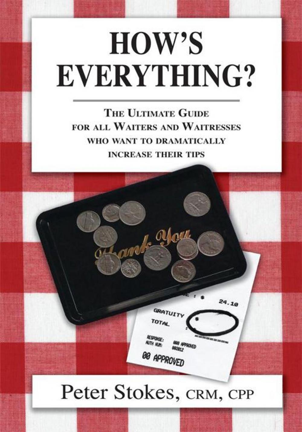 Big bigCover of How's Everything? the Ultimate Guide for All Waiters and Waitresses Who Want to Dramatically Increase Their Tips