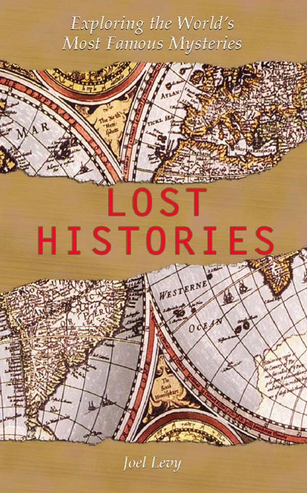 Big bigCover of Lost Histories: Exploring the World's Most Famous Mysteries